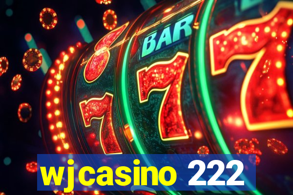 wjcasino 222